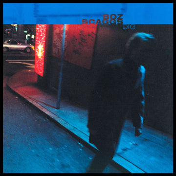 Dig - Boz Scaggs